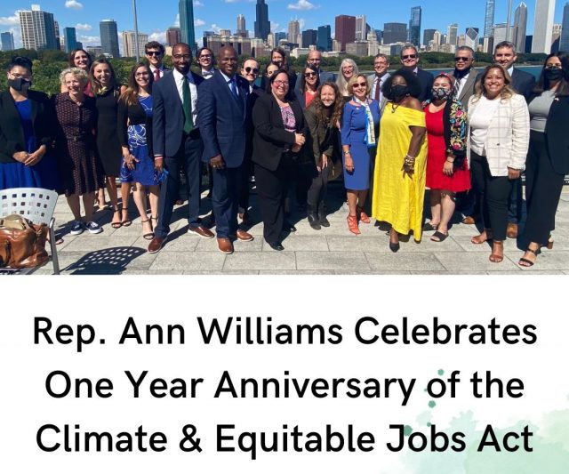 Rep. Ann Williams Celebrates One Year Anniversary of the Climate & Equitable Jobs Act