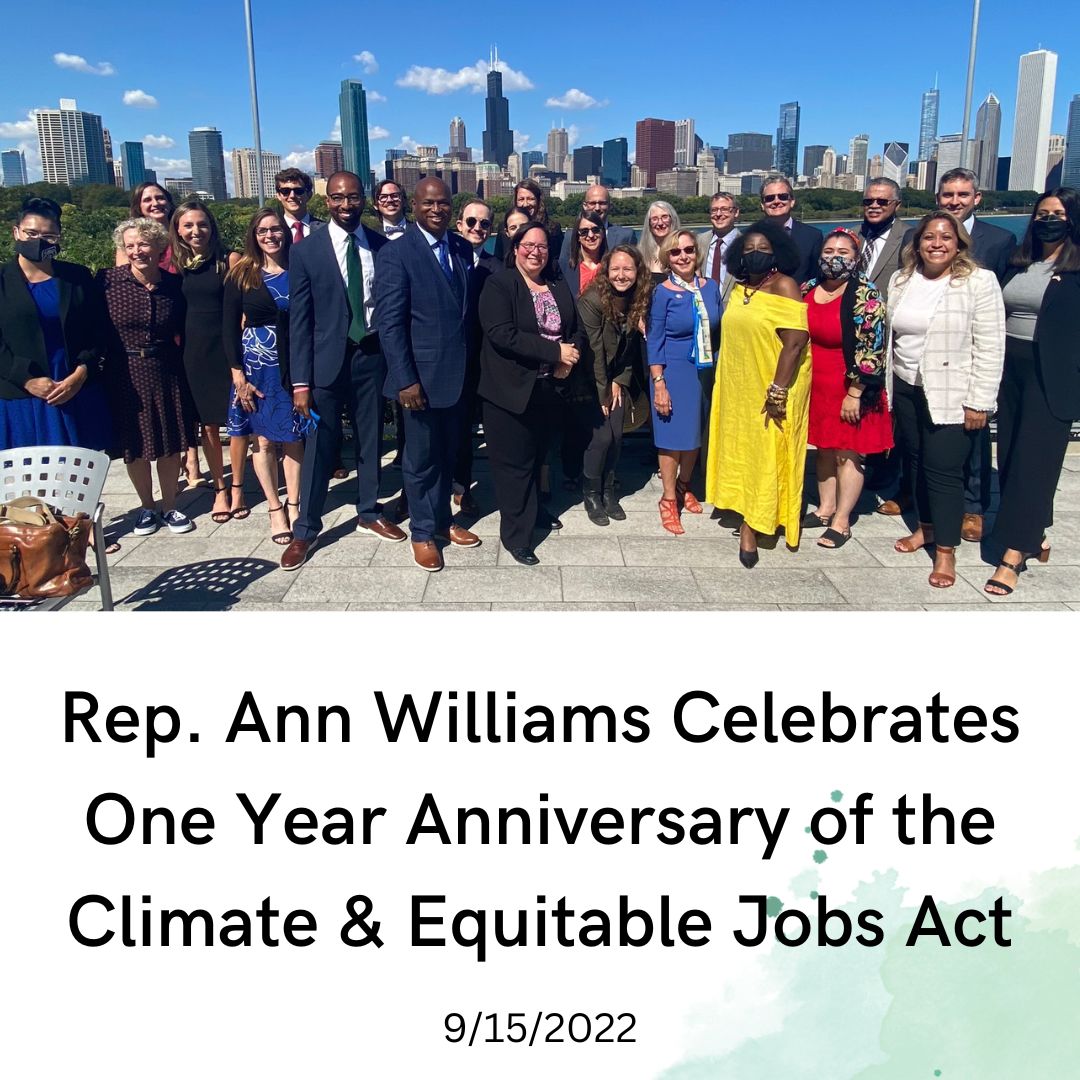 Rep. Ann Williams Celebrates One Year Anniversary of the Climate & Equitable Jobs Act
