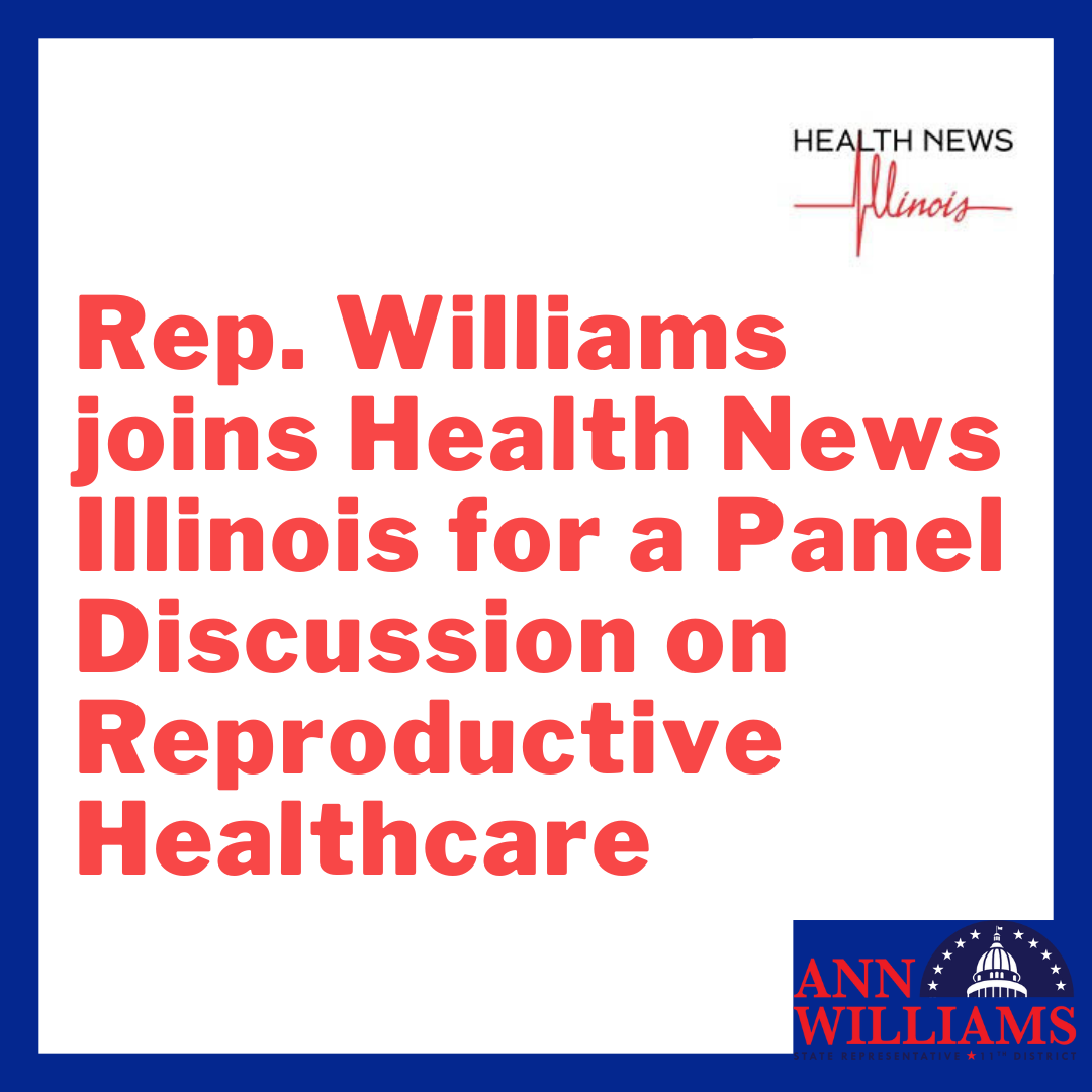 Rep. Ann Williams Joins Health News Illinois for a Panel Discussion on Reproductive Healthcare
