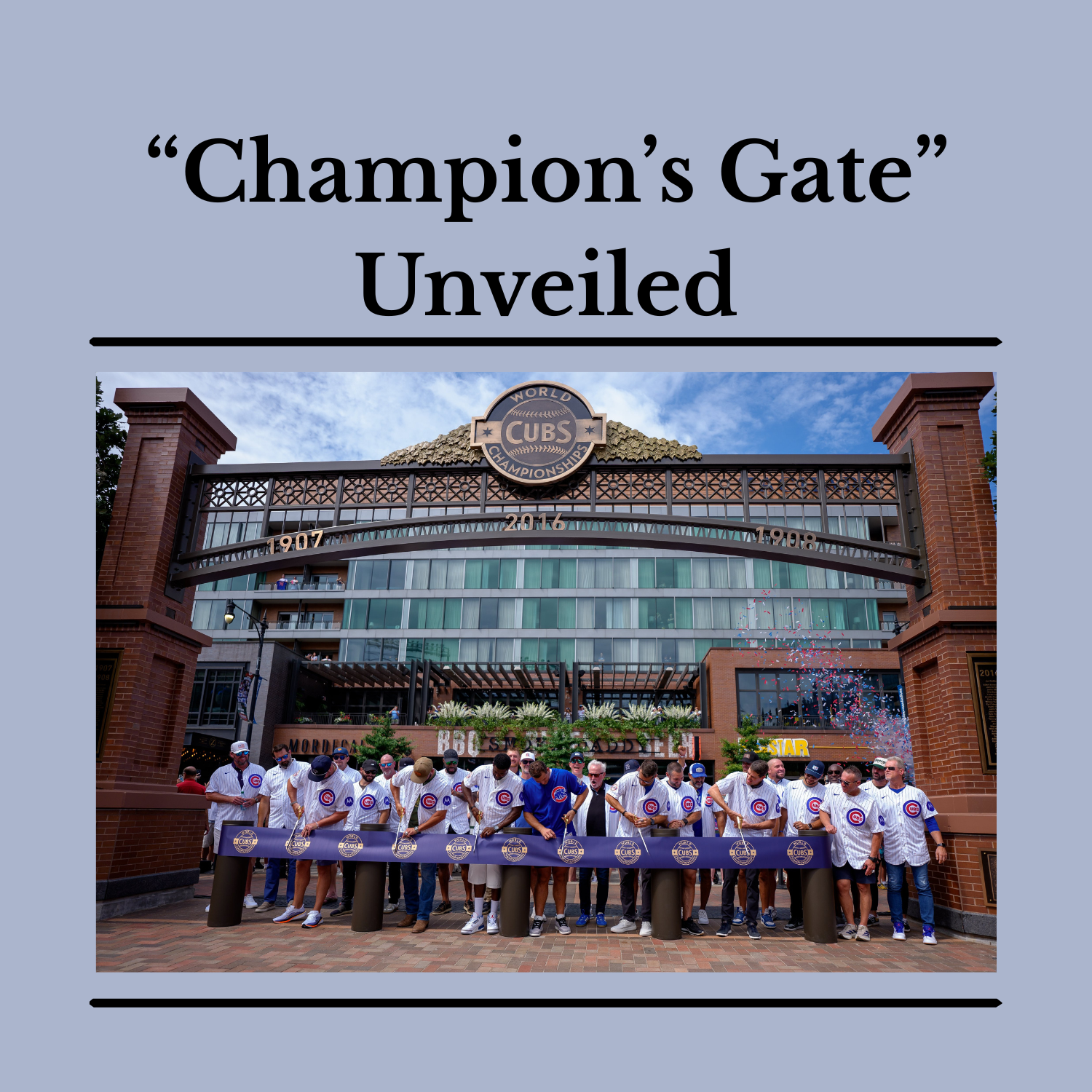Cubs Celebrate Opening of “Champion’s Gate”